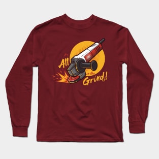 It's all in the Grind! Long Sleeve T-Shirt